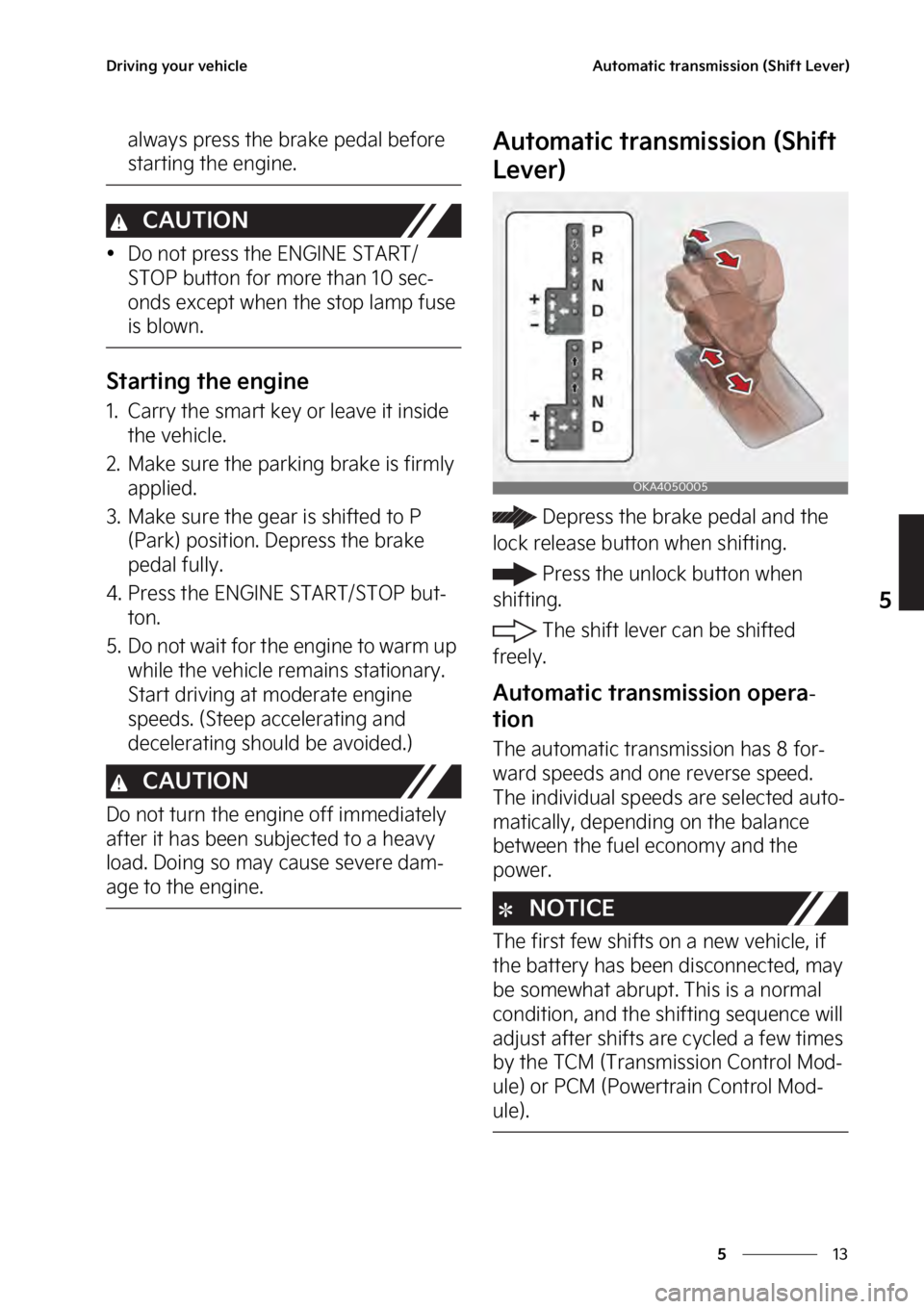 KIA SEDONA 2023  Owners Manual ��
�
�
�%�S�J�W�J�O�H��Z�P�V�S��W�F�I�J�D�M�F�"�V�U�P�N�B�U�J�D��U�S�B�O�T�N�J�T�T�J�P�O��	�4�I�J�G�U��-�F�W�F�S�

�B�M�X�B�Z�T��Q�S�F�T�T��U�I�F��C�S�B�L�F��Q�F�E�B�M��C�F�G�P�S�F�
�T�