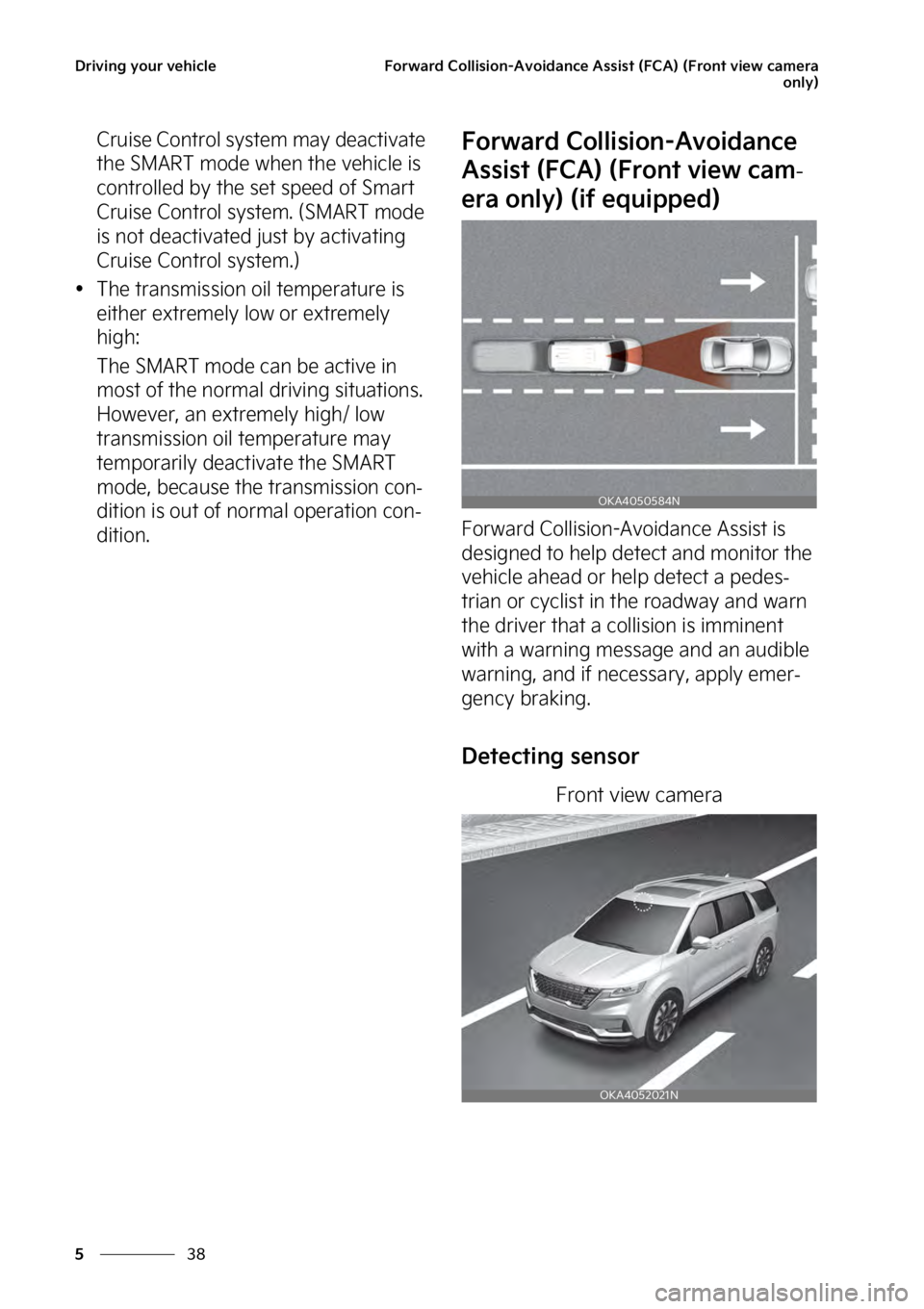 KIA SEDONA 2023  Owners Manual �%�S�J�W�J�O�H��Z�P�V�S��W�F�I�J�D�M�F
��
�
��P�S�X�B�S�E��$�P�M�M�J�T�J�P�O��"�W�P�J�E�B�O�D�F��"�T�T�J�T�U��	��$�"�
��	��S�P�O�U��W�J�F�X��D�B�N�F�S�B
�P�O�M�Z�

�$�S�V�J�T�F��$�P�O�