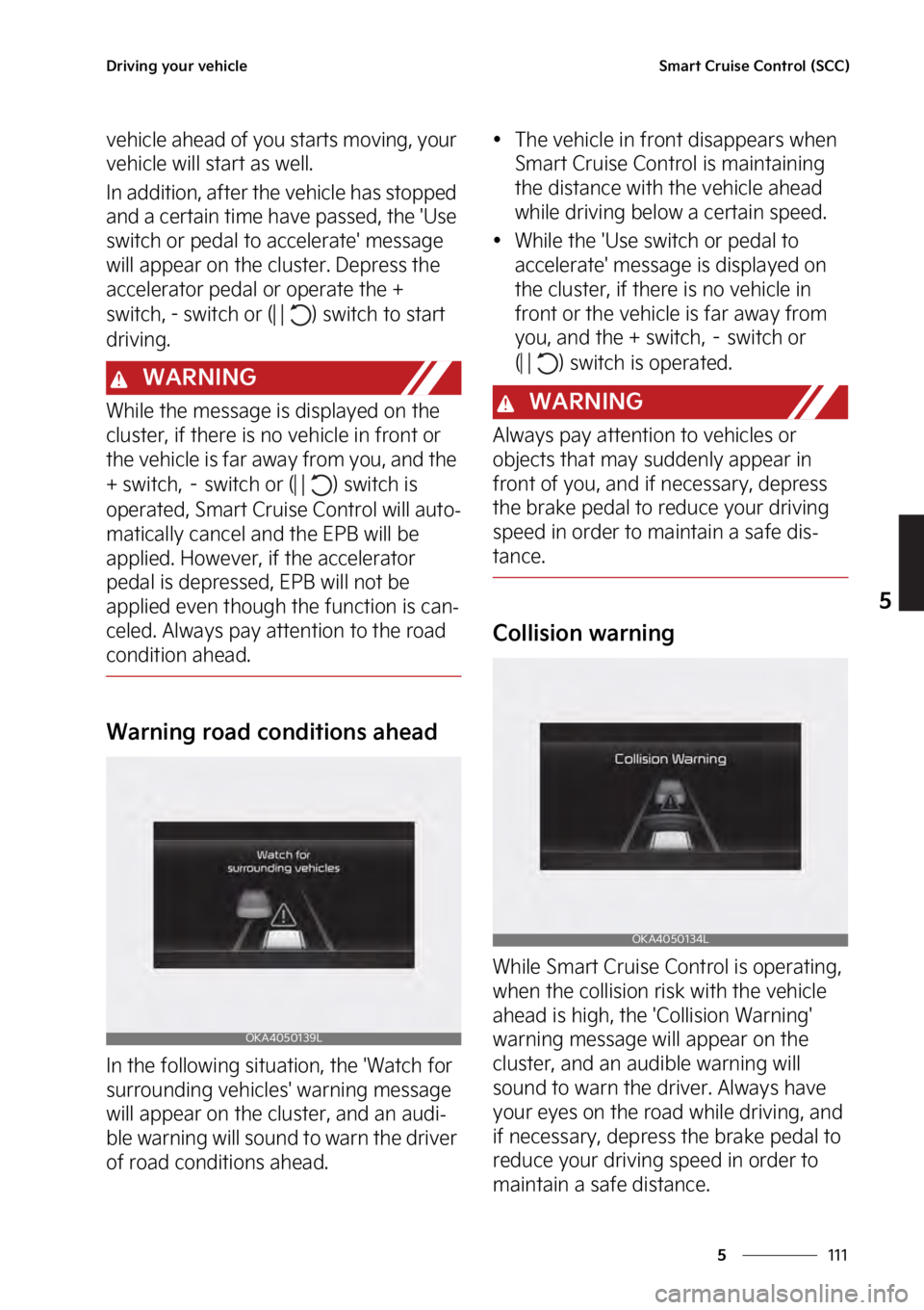 KIA SEDONA 2023  Owners Manual ���
�
�
�%�S�J�W�J�O�H��Z�P�V�S��W�F�I�J�D�M�F�4�N�B�S�U��$�S�V�J�T�F��$�P�O�U�S�P�M��	�4�$�$�

�W�F�I�J�D�M�F��B�I�F�B�E��P�G��Z�P�V��T�U�B�S�U�T��N�P�W�J�O�H�
��Z�P�V�S�
�W�F�I�J�D�