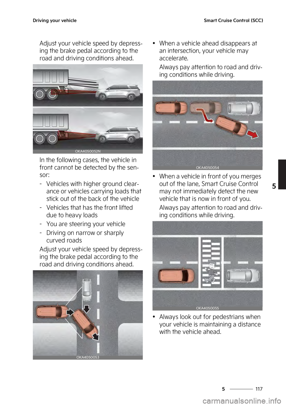 KIA SEDONA 2023  Owners Manual ���
�
�
�%�S�J�W�J�O�H��Z�P�V�S��W�F�I�J�D�M�F�4�N�B�S�U��$�S�V�J�T�F��$�P�O�U�S�P�M��	�4�$�$�

�"�E�K�V�T�U��Z�P�V�S��W�F�I�J�D�M�F��T�Q�F�F�E��C�Z��E�F�Q�S�F�T�T-
�J�O�H��U�I�F��C�S