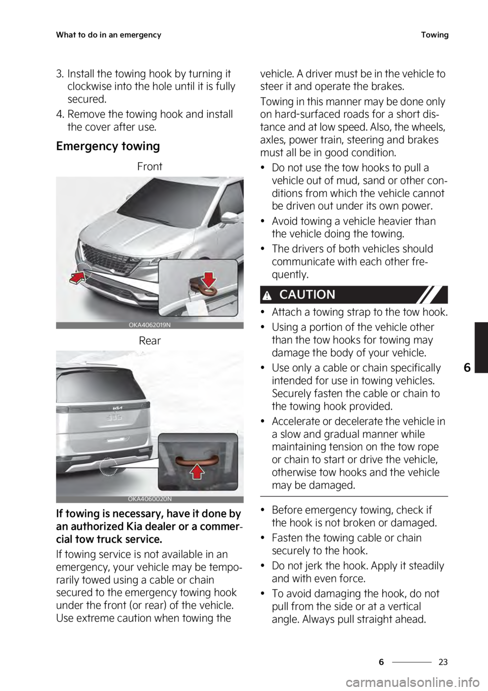 KIA SEDONA 2023  Owners Manual ��
�
�
�8�I�B�U��U�P��E�P��J�O��B�O��F�N�F�S�H�F�O�D�Z�5�P�X�J�O�H
�� �*�O�T�U�B�M�M��U�I�F��U�P�X�J�O�H��I�P�P�L��C�Z��U�V�S�O�J�O�H��J�U��D�M�P�D�L�X�J�T�F��J�O�U�P��U�I�F��I�P�