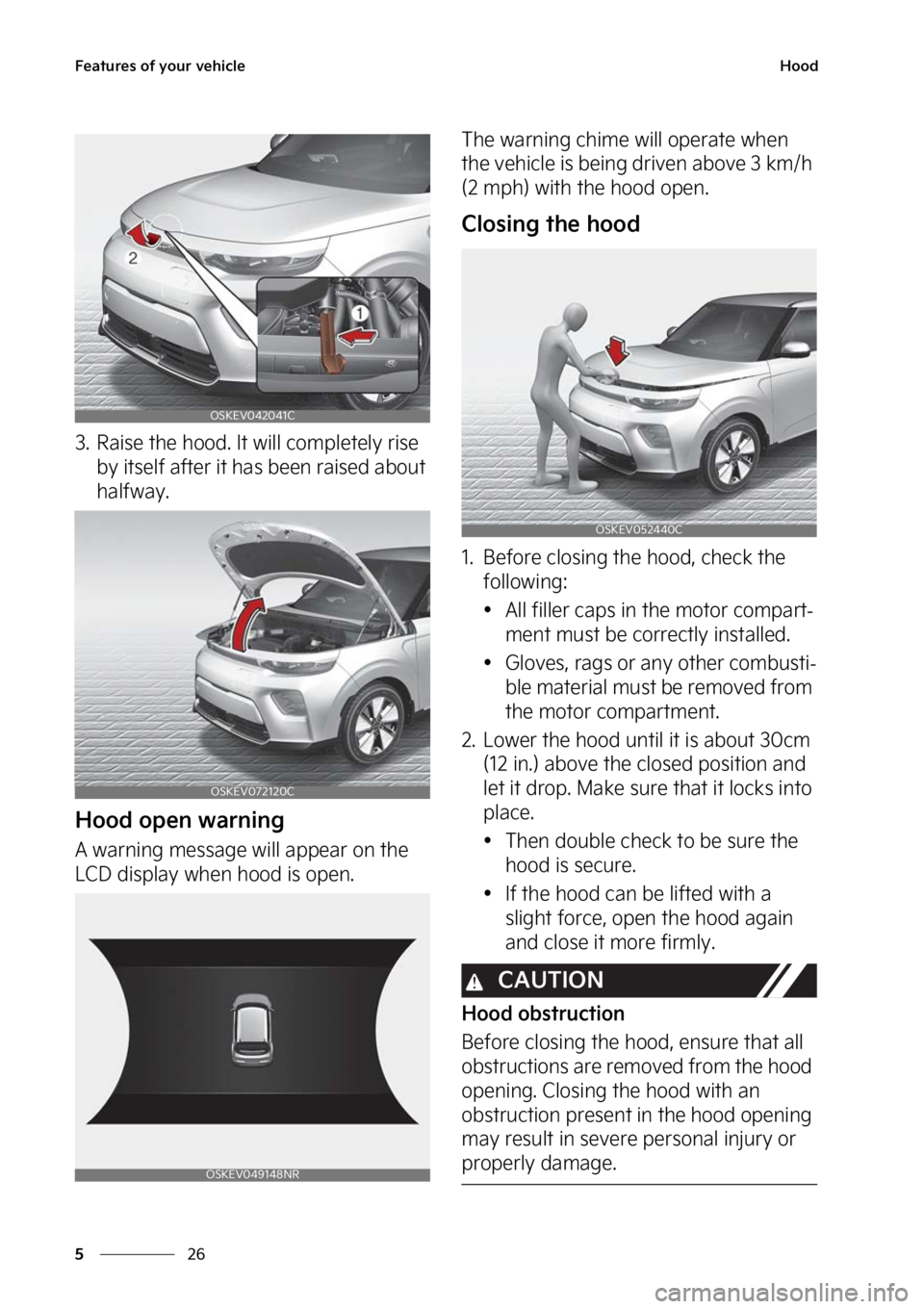 KIA SOUL EV 2023  Owners Manual ��F�B�U�V�S�F�T��P�G��Z�P�V�S��W�F�I�J�D�M�F
��
�
�)�P�P�E
�� �3�B�J�T�F��U�I�F��I�P�P�E���*�U��X�J�M�M��D�P�N�Q�M�F�U�F�M�Z��S�J�T�F�
�C�Z��J�U�T�F�M�G��B�G�U�F�S��J�U��I�B�T��C