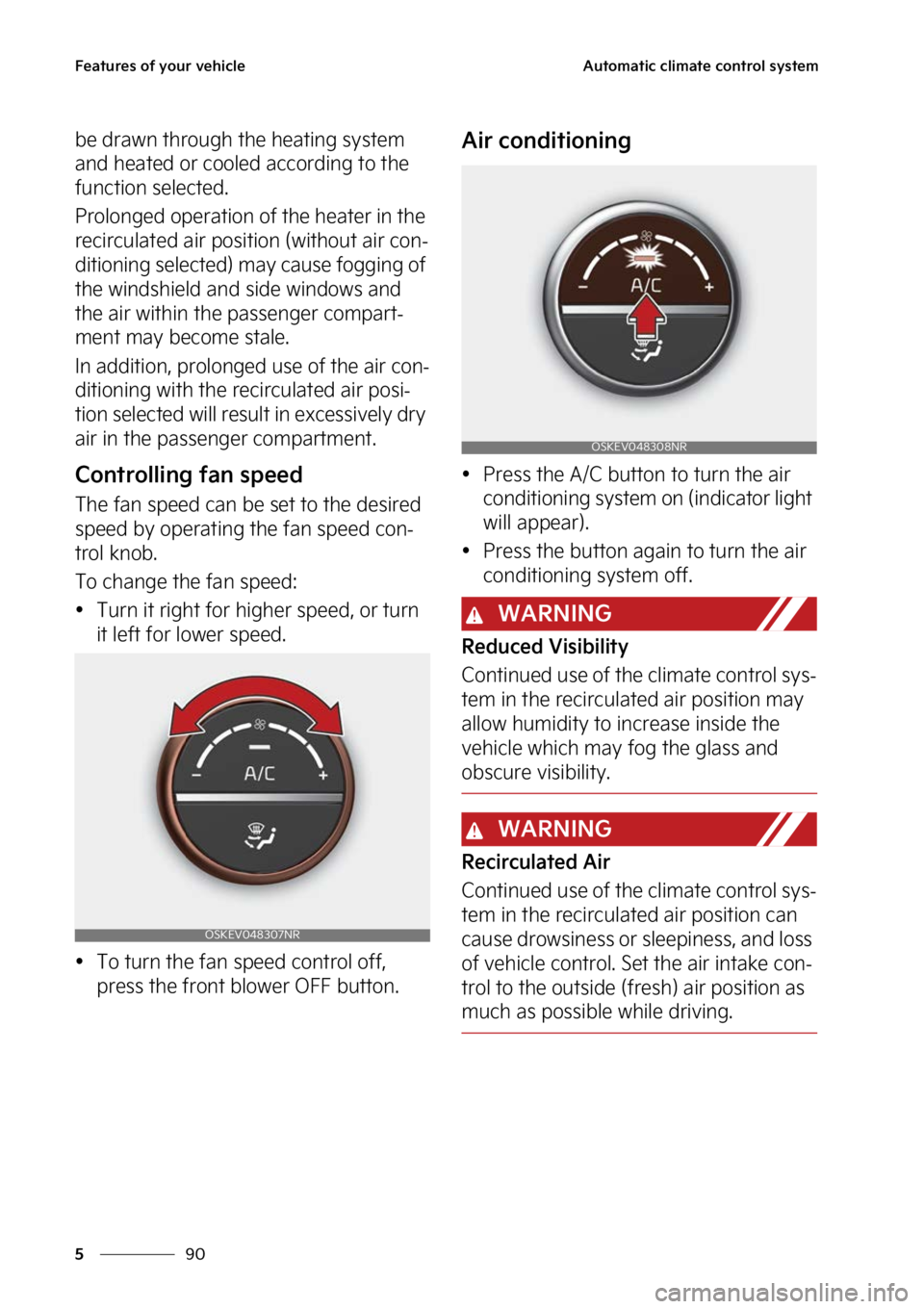 KIA SOUL EV 2023  Owners Manual ��F�B�U�V�S�F�T��P�G��Z�P�V�S��W�F�I�J�D�M�F
��
�
�"�V�U�P�N�B�U�J�D��D�M�J�N�B�U�F��D�P�O�U�S�P�M��T�Z�T�U�F�N
�C�F��E�S�B�X�O��U�I�S�P�V�H�I��U�I�F��I�F�B�U�J�O�H��T�Z�T�U�F�N�
�B�O�