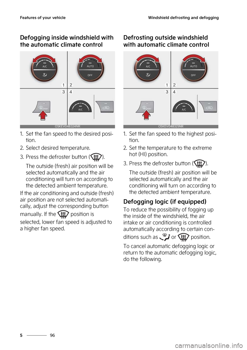 KIA SOUL EV 2023  Owners Manual ��F�B�U�V�S�F�T��P�G��Z�P�V�S��W�F�I�J�D�M�F
��
�
�8�J�O�E�T�I�J�F�M�E��E�F�G�S�P�T�U�J�O�H��B�O�E��E�F�G�P�H�H�J�O�H
�%�F�G�P�H�H�J�O�H��J�O�T�J�E�F��X�J�O�E�T�I�J�F�M�E��X�J�U�I�
�U�I�