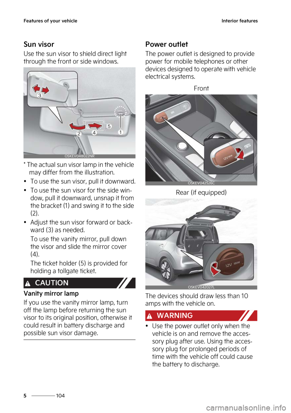KIA SOUL EV 2023  Owners Manual ��F�B�U�V�S�F�T��P�G��Z�P�V�S��W�F�I�J�D�M�F
���
�
�*�O�U�F�S�J�P�S��G�F�B�U�V�S�F�T
�4�V�O��W�J�T�P�S
�6�T�F��U�I�F��T�V�O��W�J�T�P�S��U�P��T �I�J�F�M�E��E�J�S�F�D�U��M�J�H�I�U�
�U�