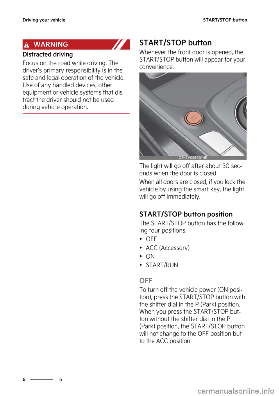 KIA SOUL EV 2023  Owners Manual �%�S�J�W�J�O�H��Z�P�V�S��W�F�I�J�D�M�F
�
�
�4�5�"�3�5��4�5�0�1��C�V�U�U�P�O
�8�"�3�/�*�/�(
�%�J�T�U�S�B�D�U�F�E��E�S�J�W�J�O�H
��P�D�V�T��P�O��U�I�F��S�P�B�E��X�I�J�M�F��E�S�J�W�J�O�H��