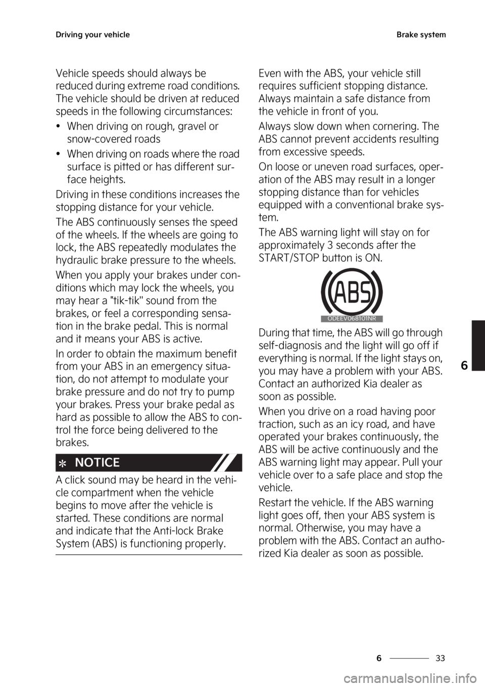 KIA SOUL EV 2023  Owners Manual ��
�
�
�%�S�J�W�J�O�H��Z�P�V�S��W�F�I�J�D�M�F�#�S�B�L�F��T�Z�T�U�F�N
�7�F�I�J�D�M�F��T�Q�F�F�E�T��T�I�P�V�M�E��B�M�X�B�Z�T��C�F�
�S�F�E�V�D�F�E��E�V�S�J�O�H��F�Y�U�S�F�N�F��S�P�B�E��D�