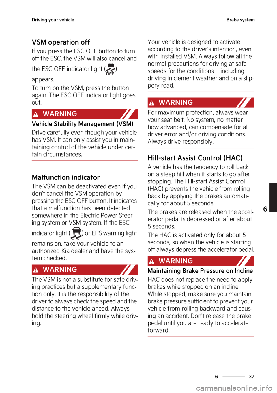 KIA SOUL EV 2023  Owners Manual ��
�
�
�%�S�J�W�J�O�H��Z�P�V�S��W�F�I�J�D�M�F�#�S�B�L�F��T�Z�T�U�F�N
�7�4�.��P�Q�F�S�B�U�J�P�O��P�G�G
�*�G��Z�P�V��Q�S�F�T�T��U�I�F��&�4�$��0����C�V�U�U�P�O��U�P��U�V�S�O�
�P�G�G�