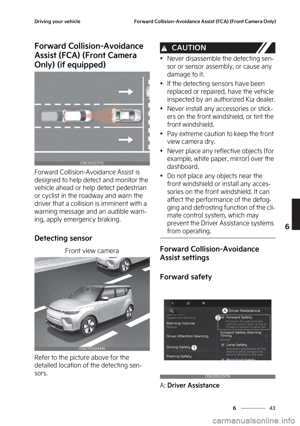 KIA SOUL EV 2023  Owners Manual ��
�
�
�%�S�J�W�J�O�H��Z�P�V�S��W�F�I�J�D�M�F��P�S�X�B�S�E��$�P�M�M�J�T�J�P�O��"�W�P�J�E�B�O�D�F��"�T�T�J�T�U��	��$�"�
��	��S�P�O�U��$�B�N�F�S�B��0�O�M�Z�

��P�S�X�B�S�E��$�P�M�M�J�T