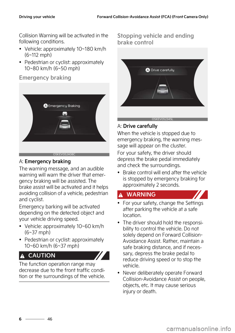 KIA SOUL EV 2023  Owners Manual �%�S�J�W�J�O�H��Z�P�V�S��W�F�I�J�D�M�F
��
�
��P�S�X�B�S�E��$�P�M�M�J�T�J�P�O��"�W�P�J�E�B�O�D�F��"�T�T�J�T�U��	��$�"�
��	��S�P�O�U��$�B�N�F�S�B��0�O�M�Z�

�$�P�M�M�J�T�J�P�O��8�B�S�O�J
