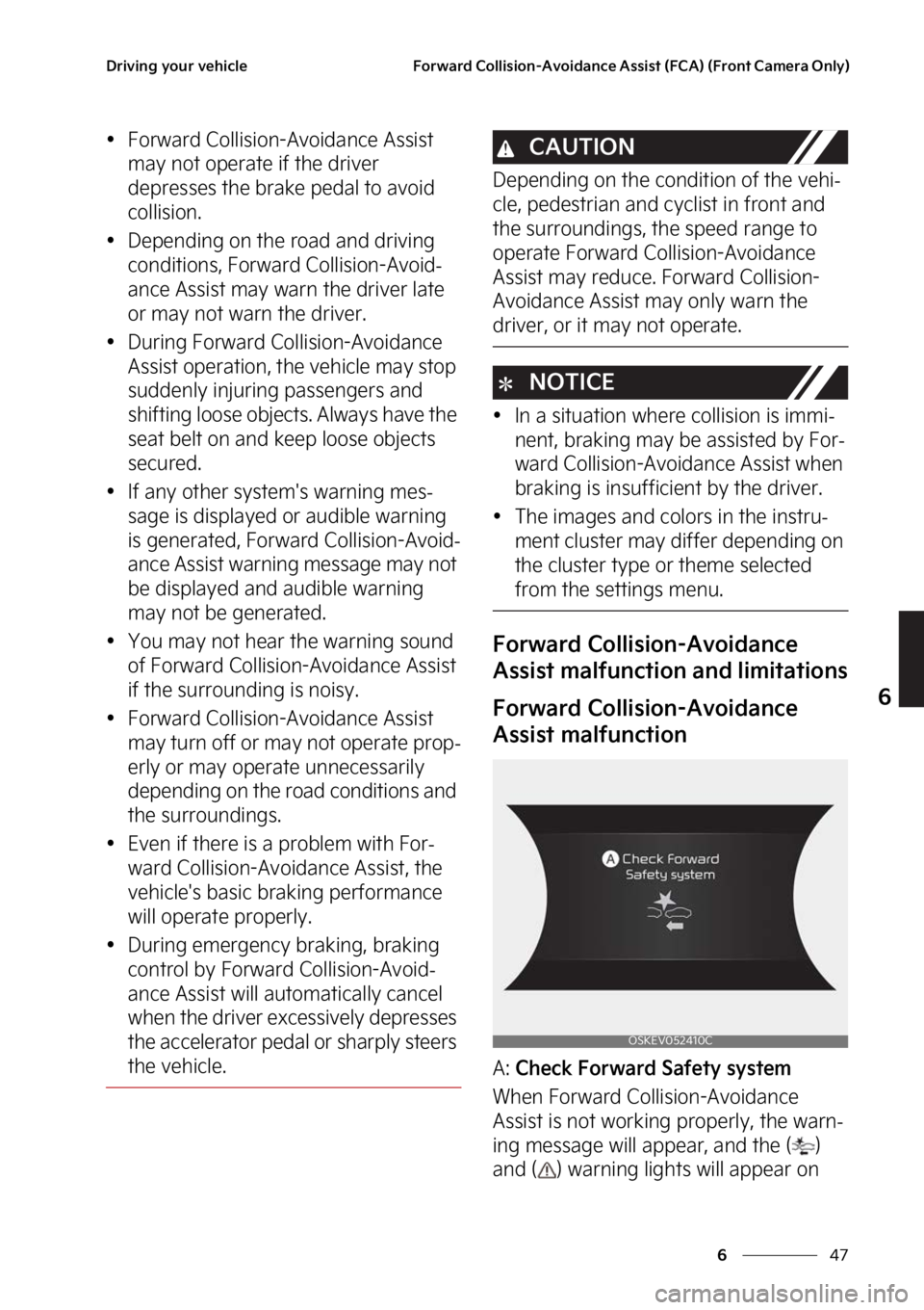 KIA SOUL EV 2023  Owners Manual ��
�
�
�%�S�J�W�J�O�H��Z�P�V�S��W�F�I�J�D�M�F��P�S�X�B�S�E��$�P�M�M�J�T�J�P�O��"�W�P�J�E�B�O�D�F��"�T�T�J�T�U��	��$�"�
��	��S�P�O�U��$�B�N�F�S�B��0�O�M�Z�

