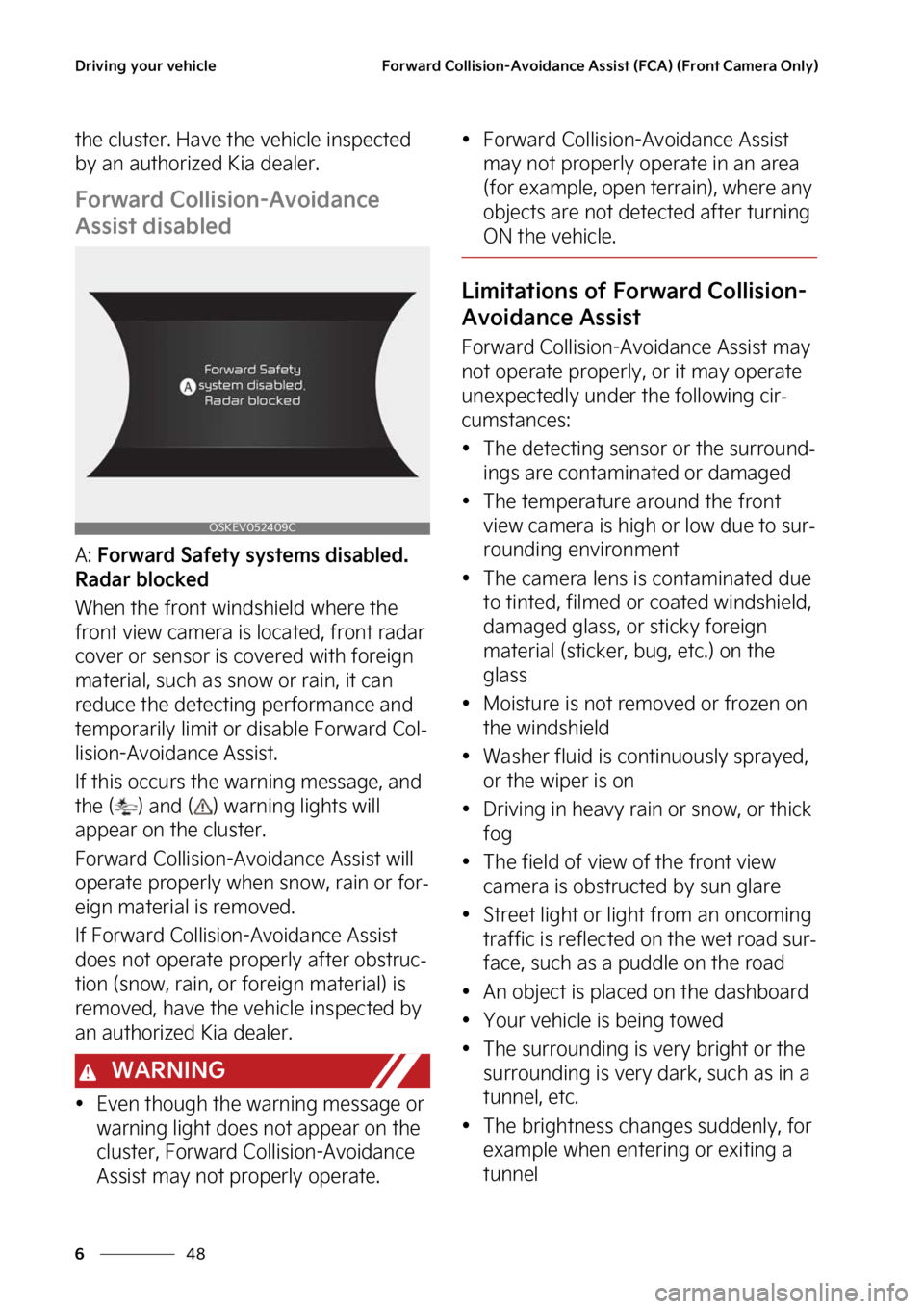KIA SOUL EV 2023  Owners Manual �%�S�J�W�J�O�H��Z�P�V�S��W�F�I�J�D�M�F
��
�
��P�S�X�B�S�E��$�P�M�M�J�T�J�P�O��"�W�P�J�E�B�O�D�F��"�T�T�J�T�U��	��$�"�
��	��S�P�O�U��$�B�N�F�S�B��0�O�M�Z�

�U�I�F��D�M�V�T�U�F�S���)�B