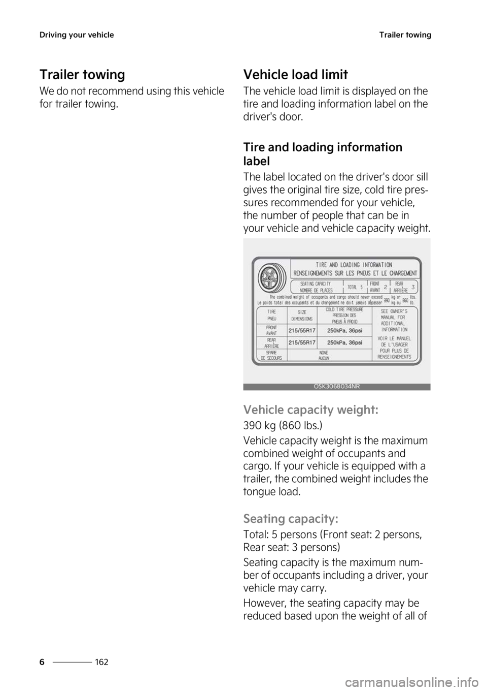 KIA SOUL EV 2023  Owners Manual �%�S�J�W�J�O�H��Z�P�V�S��W�F�I�J�D�M�F
���
�
�5�S�B�J�M�F�S��U�P�X�J�O�H
�5�S�B�J�M�F�S��U�P�X�J�O�H
�8�F��E�P��O�P�U��S�F�D�P�N�N�F�O�E��V�T�J�O�H��U�I�J�T��W�F�I�J�D�M�F�
�G�P�S��U�S