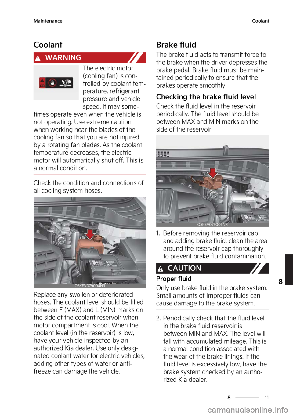 KIA SOUL EV 2023  Owners Manual ��
�
�
�.�B�J�O�U�F�O�B�O�D�F�$�P�P�M�B�O�U
�$�P�P�M�B�O�U
�8�"�3�/�*�/�(
�5�I�F��F�M�F�D�U�S�J�D��N�P�U�P�S�
�	�D�P�P�M�J�O�H��G�B�O�
��J�T��D�P�O
-
�U�S�P�M�M�F�E��C�Z��D�P�P�M�B�O�U��U