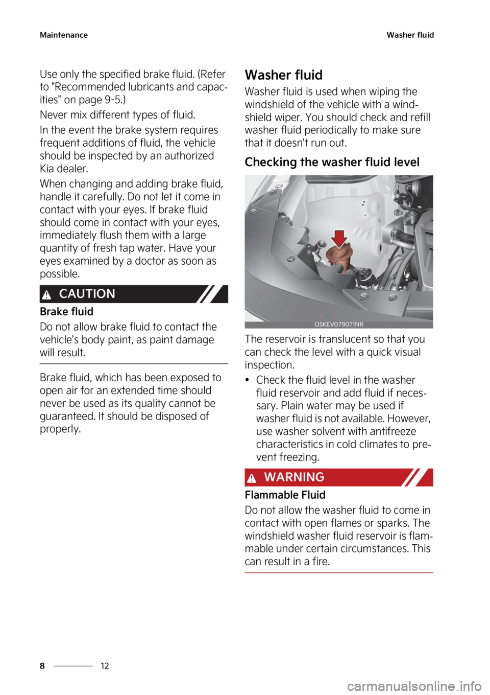 KIA SOUL EV 2023  Owners Manual �.�B�J�O�U�F�O�B�O�D�F
��
�
�8�B�T�I�F�S��G�M�V�J�E
�6�T�F��P�O�M�Z��U�I�F��T�Q�F�D�J�G�J�F�E��C�S�B�L�F��G�M�V�J�E���	�3�F�G�F�S�
�U�P���3�F�D�P�N�N�F�O�E�F�E��M�V�C�S�J�D�B�O�U�T��B�