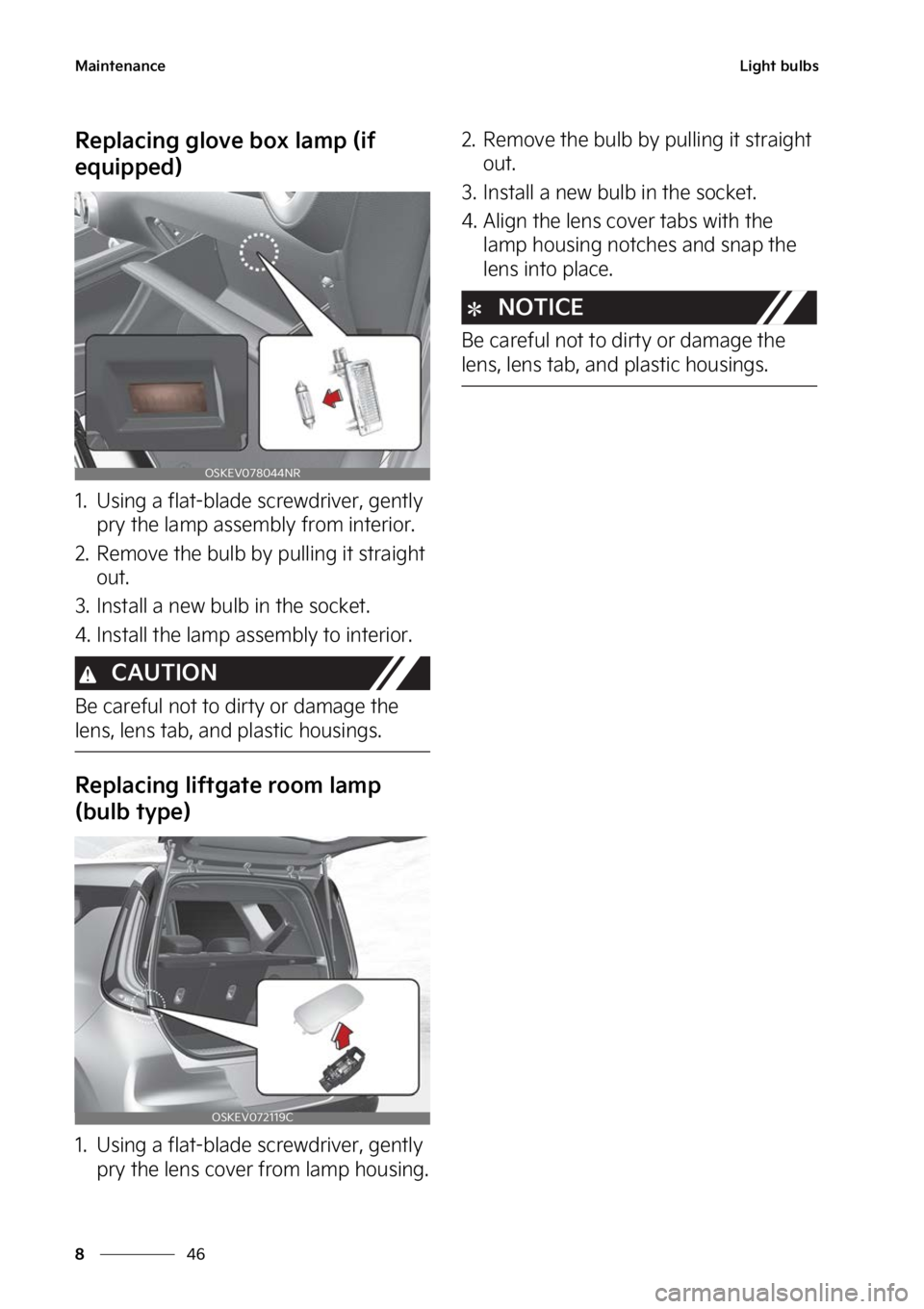 KIA SOUL EV 2023  Owners Manual �.�B�J�O�U�F�O�B�O�D�F
��
�
�-�J�H�I�U��C�V�M�C�T
�3�F�Q�M�B�D�J�O�H��H�M�P�W�F��C�P�Y��M�B�N�Q��	�J�G�
�F�R�V�J�Q�Q�F�E�

�� �6�T�J�O�H��B��G�M�B�U��C�M�B�E�F��T�D�S�F�X�E�S�J�W�F�S�
�