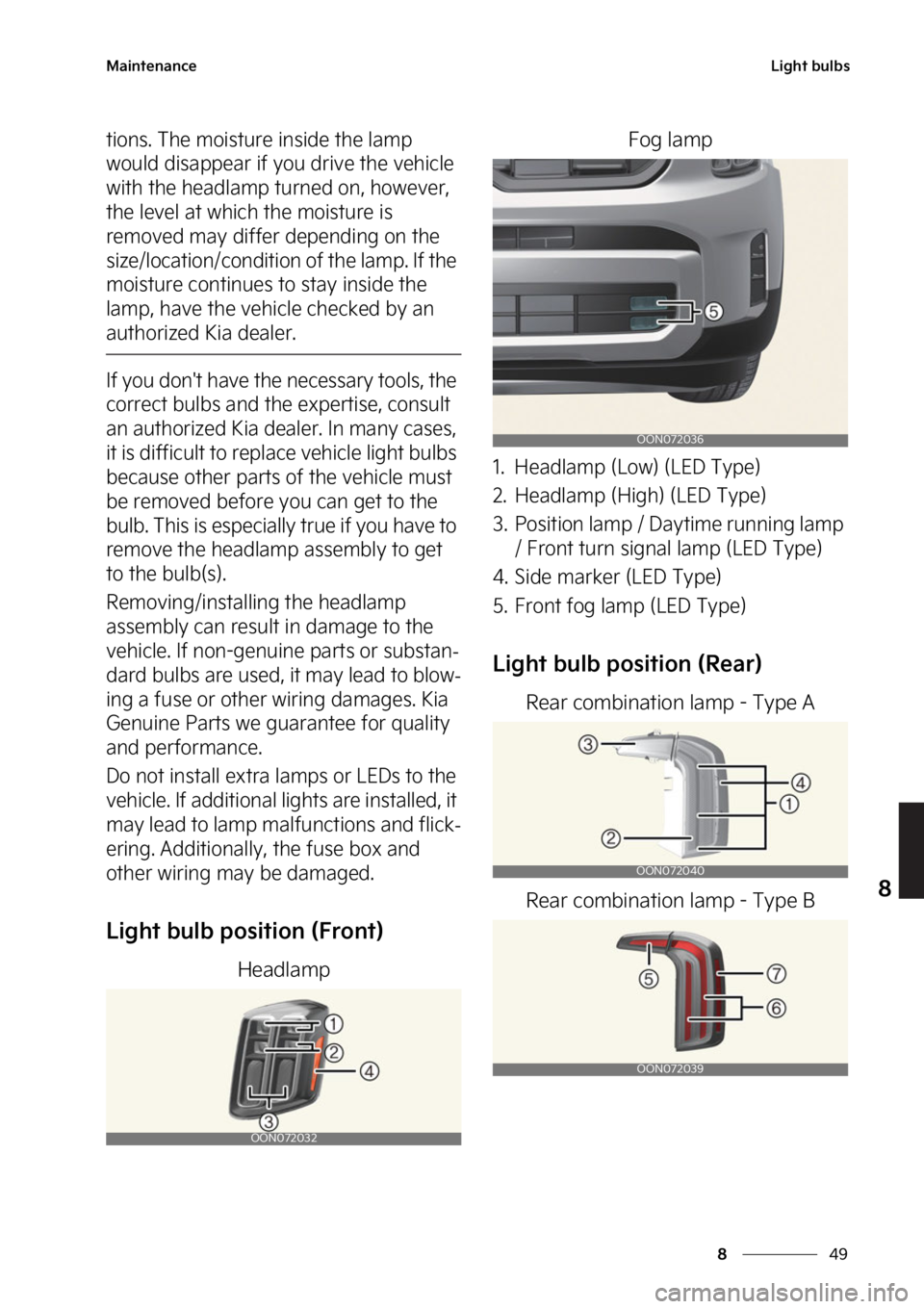 KIA TELLURIDE 2023  Owners Manual ��
�
�
�.�B�J�O�U�F�O�B�O�D�F�-�J�H�I�U��C�V�M�C�T
�U�J�P�O�T���5�I�F��N�P�J�T�U�V�S�F��J�O�T�J�E�F��U�I�F��M�B�N�Q�
�X�P�V�M�E��E�J�T�B�Q�Q�F�B�S��J�G��Z�P�V��E�S�J�W�F��U�I�F��W�F�
