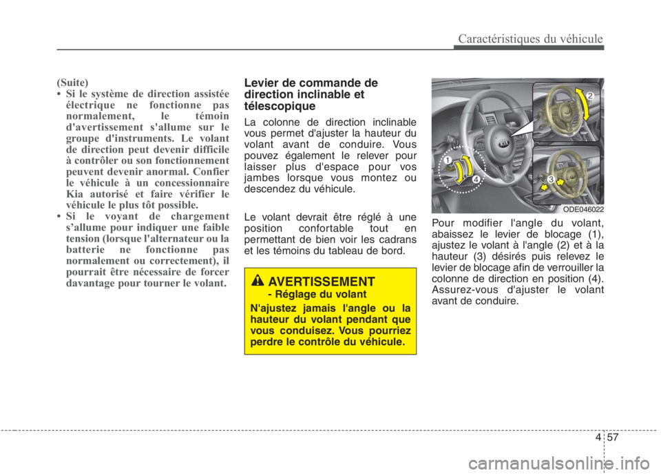 KIA NIRO 2020 Manuel du propriétaire (in French) 457
Caractéristiques du véhicule
(Suite)
Si le système de direction assistéeélectrique ne fonctionne pas
normalement, le témoin
davertissement sallume sur le
groupe dinstruments. Le volant KIA NIRO 2020 Manuel du propriétaire (in French) 457
Caractéristiques du véhicule
(Suite)
Si le système de direction assistéeélectrique ne fonctionne pas
normalement, le témoin
davertissement sallume sur le
groupe dinstruments. Le volant