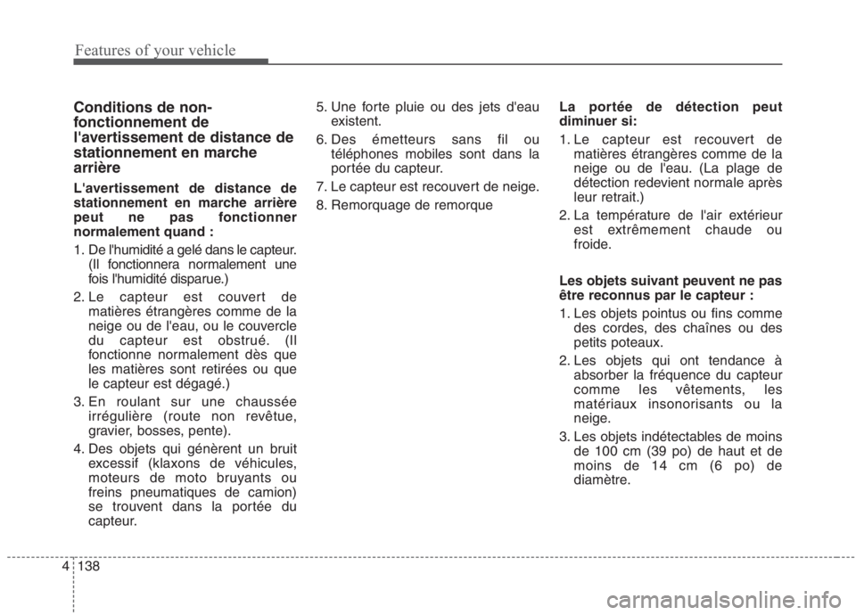 KIA NIRO 2020 Manuel du propriétaire (in French) Features of your vehicle
138
4
Conditions de non-
fonctionnement de
lavertissement de distance de
stationnement en marchearrière
Lavertissement de distance de
stationnement en marche arrière
pe KIA NIRO 2020 Manuel du propriétaire (in French) Features of your vehicle
138
4
Conditions de non-
fonctionnement de
lavertissement de distance de
stationnement en marchearrière
Lavertissement de distance de
stationnement en marche arrière
pe