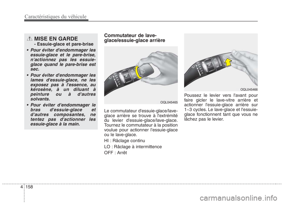 KIA NIRO 2020 Manuel du propriétaire (in French) 158
4
Caractéristiques du véhicule
Commutateur de lave- glace/essuie-glace arrière
Le commutateur dessuie-glace/lave-
glace arrière se trouve à lextrémité
du levier dessuie-glace/lave-glac KIA NIRO 2020 Manuel du propriétaire (in French) 158
4
Caractéristiques du véhicule
Commutateur de lave- glace/essuie-glace arrière
Le commutateur dessuie-glace/lave-
glace arrière se trouve à lextrémité
du levier dessuie-glace/lave-glac