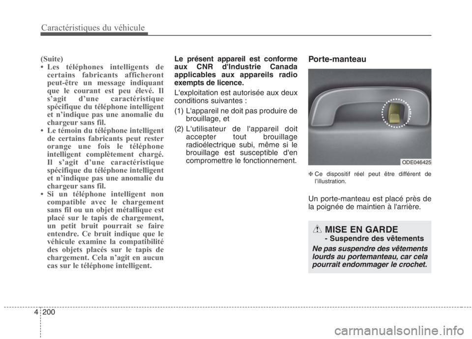 KIA NIRO 2020 Manuel du propriétaire (in French) 200
4
Caractéristiques du véhicule
(Suite)
Les téléphones intelligents de
certains fabricants afficheront
peut-être un message indiquant
que le courant est peu élevé. Il
s’agit d’une car KIA NIRO 2020 Manuel du propriétaire (in French) 200
4
Caractéristiques du véhicule
(Suite)
Les téléphones intelligents de
certains fabricants afficheront
peut-être un message indiquant
que le courant est peu élevé. Il
s’agit d’une car