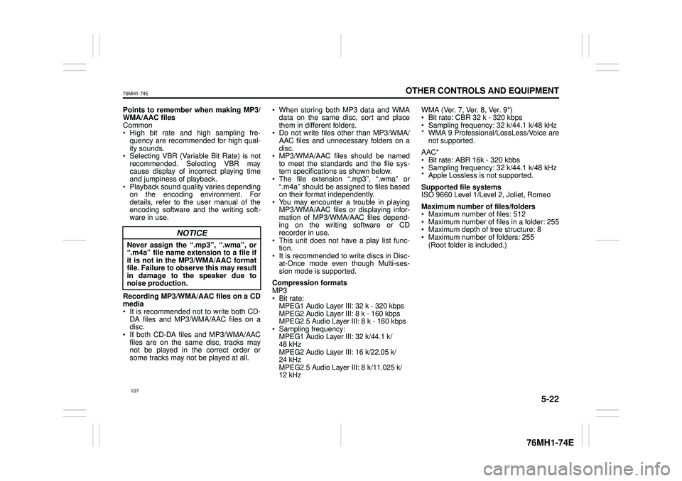 SUZUKI CELERIO 2020 Owners Manual 5-22
OTHER CONTROLS AND EQUIPMENT
76MH1-74E
76MH1-74E
Points to remember when making MP3/ WMA/AAC files Common High bit rate and high sampling fre- quency are recommended for high qual- ity sounds. Se SUZUKI CELERIO 2020 Owners Manual 5-22
OTHER CONTROLS AND EQUIPMENT
76MH1-74E
76MH1-74E
Points to remember when making MP3/ WMA/AAC files Common High bit rate and high sampling fre- quency are recommended for high qual- ity sounds. Se