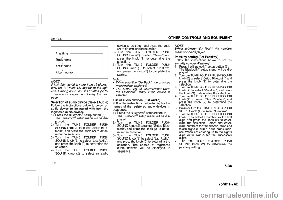 SUZUKI CELERIO 2019  Owners Manual 5-36
OTHER CONTROLS AND EQUIPMENT
76MH1-74E
76MH1-74E
NOTE: If text data contains more than 12 charac- ters, the “>” mark will appear at the rightend. Holding down the DISP button (5) for 1 second