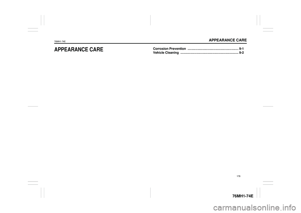 SUZUKI CELERIO 2015 Owners Manual APPEARANCE CARE
76MH1-74E
76MH1-74E
178
APPEARANCE CARECorrosion Prevention ......................................................... 9-1
Vehicle Cleaning ......................................... SUZUKI CELERIO 2015 Owners Manual APPEARANCE CARE
76MH1-74E
76MH1-74E
178
APPEARANCE CARECorrosion Prevention ......................................................... 9-1
Vehicle Cleaning .........................................