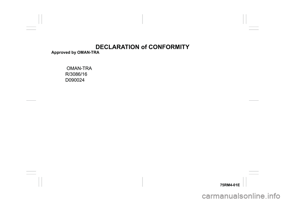 SUZUKI IGNIS 2021  Owners Manual 75RM4-01E
DECLARATION of CONFORMITY
Approved by OMAN-TRA
 OMAN-TRA
R/3086/16
D090024 