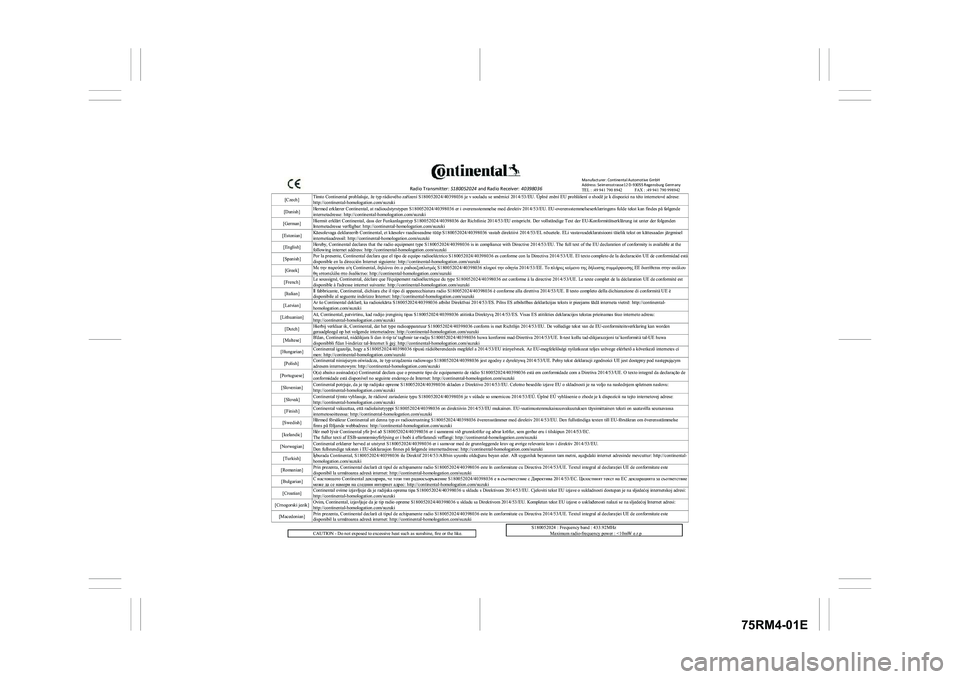 SUZUKI IGNIS 2021  Owners Manual 75RM4-01E
[Czech]
Tímto Continental prohlašuje, že typ rádiového zařízení S180052024/40398036 je v souladu se směrnicí 2014/53/EU. Úplné znění EU prohlášení o shodě je k dispozici na
