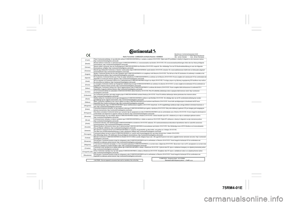 SUZUKI IGNIS 2020  Owners Manual 75RM4-01E
[Czech]
Tímto Continental prohlašuje, že typ rádiového zařízení S180052024/40398036 je v souladu se směrnicí 2014/53/EU. Úplné znění EU prohlášení o shodě je k dispozici na