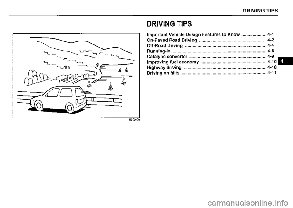 SUZUKI JIMNY 2022 Owners Manual DRIVING TIPS 
DRIVING TIPS 
Important Vehicle Desi On-Paved Road Drivin gn Features to Know ................... 4-
0ff-Road Driving g ·································