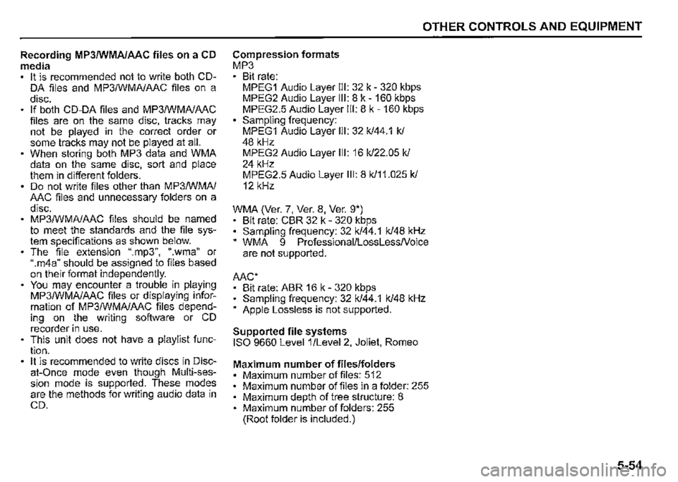 SUZUKI JIMNY 2022 Manual PDF Recording MP3/WMA/AAC files on a CD media It is recommended not to write both CODA files and MP3/WMA/MC files on a
disc. If both CD-DA files and MP3/WMA/MC files are on the same disc, tracks may no SUZUKI JIMNY 2022 Manual PDF Recording MP3/WMA/AAC files on a CD media It is recommended not to write both CODA files and MP3/WMA/MC files on a
disc. If both CD-DA files and MP3/WMA/MC files are on the same disc, tracks may no