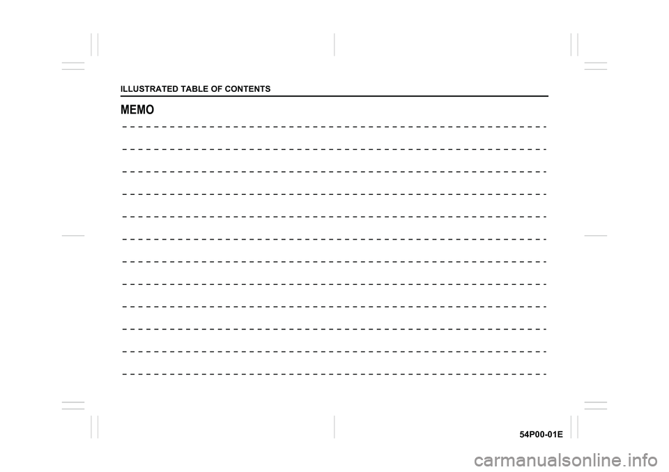 SUZUKI GRAND VITARA 2020 User Guide ILLUSTRATED TABLE OF CONTENTS
54P00-01E
MEMO SUZUKI GRAND VITARA 2020 User Guide ILLUSTRATED TABLE OF CONTENTS
54P00-01E
MEMO