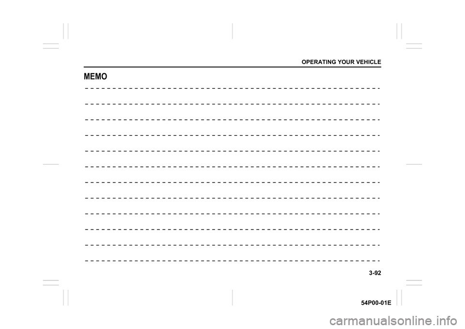 SUZUKI GRAND VITARA 2022 Owners Manual 3-92
OPERATING YOUR VEHICLE
54P00-01E
MEMO SUZUKI GRAND VITARA 2022 Owners Manual 3-92
OPERATING YOUR VEHICLE
54P00-01E
MEMO