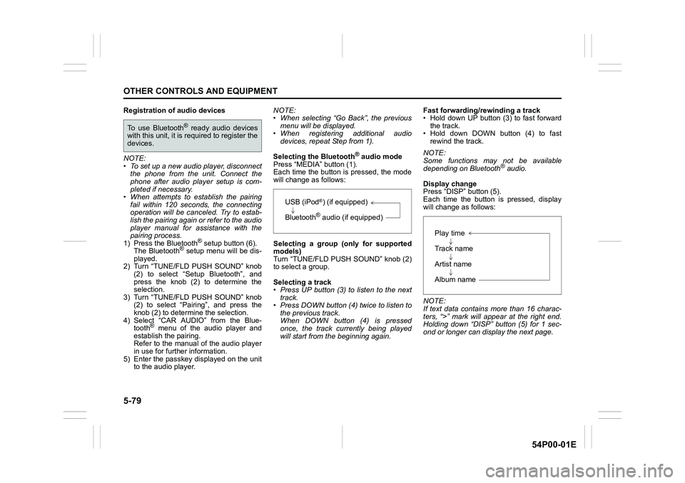 SUZUKI GRAND VITARA 2022 Owners Manual 5-79
OTHER CONTROLS AND EQUIPMENT
54P00-01E
Registration of audio devices
NOTE:
• To set up a new audio player, disconnect
the phone from the unit. Connect the
phone after audio player setup is com- SUZUKI GRAND VITARA 2022 Owners Manual 5-79
OTHER CONTROLS AND EQUIPMENT
54P00-01E
Registration of audio devices
NOTE:
• To set up a new audio player, disconnect
the phone from the unit. Connect the
phone after audio player setup is com-
