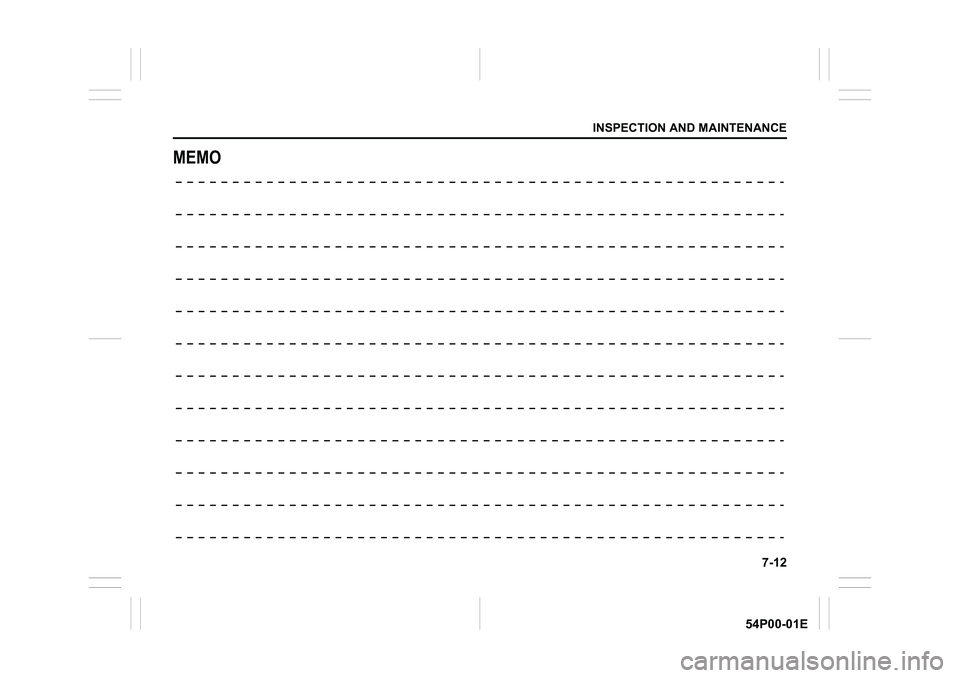 SUZUKI GRAND VITARA 2022 Owners Manual 7-12
INSPECTION AND MAINTENANCE
54P00-01E
MEMO SUZUKI GRAND VITARA 2022 Owners Manual 7-12
INSPECTION AND MAINTENANCE
54P00-01E
MEMO