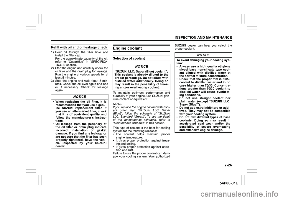 SUZUKI GRAND VITARA 2021  Owners Manual 7-26
INSPECTION AND MAINTENANCE
54P00-01E
Refill with oil and oil leakage check
1) Pour oil through the filler hole and
install the filler cap. 
For the approximate capacity of the oil,
refer to “Ca