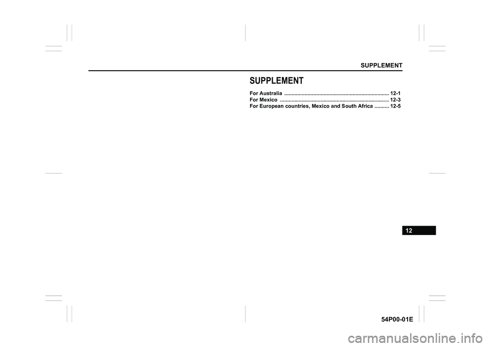 SUZUKI GRAND VITARA 2022  Owners Manual SUPPLEMENT
12
54P00-01E
SUPPLEMENT
For Australia  ........................................................................ 12-1
For Mexico  ............................................................