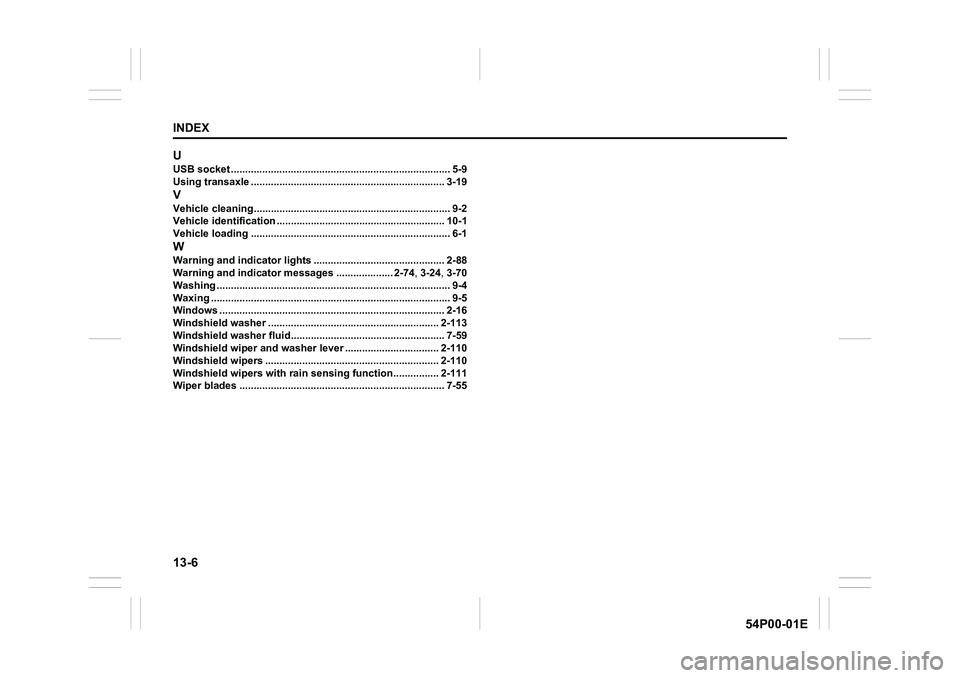 SUZUKI GRAND VITARA 2022  Owners Manual 13-6
INDEX
54P00-01E
U
USB socket ............................................................................. 5-9
Using transaxle ....................................................................