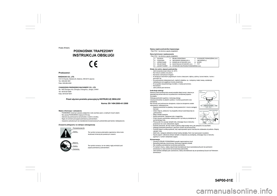 SUZUKI GRAND VITARA 2022  Owners Manual 54P00-01E
Nazwy cz
ci podnonika trapezowego Patrz FIG. 1 na stronie w j
zyku angielskim. Dane techniczne i zastosowanie Patrz FIG. 1 na stronie w j
zyku angielskim.  
 
 
 
 
Kiedy nie wolno u