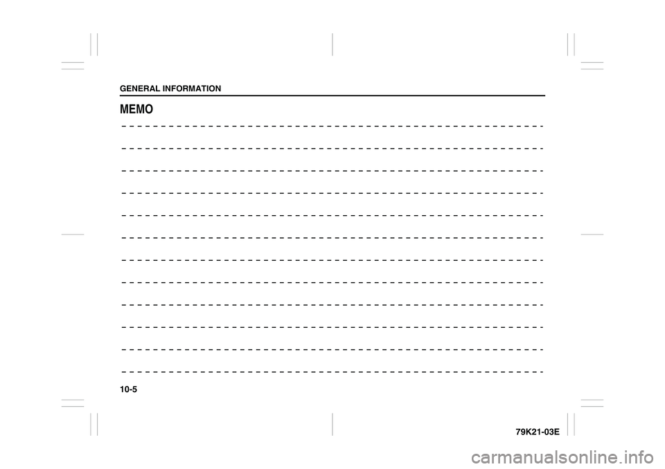 SUZUKI GRAND VITARA 2009  Owners Manual 10-5GENERAL INFORMATION
79K21-03E
MEMO 