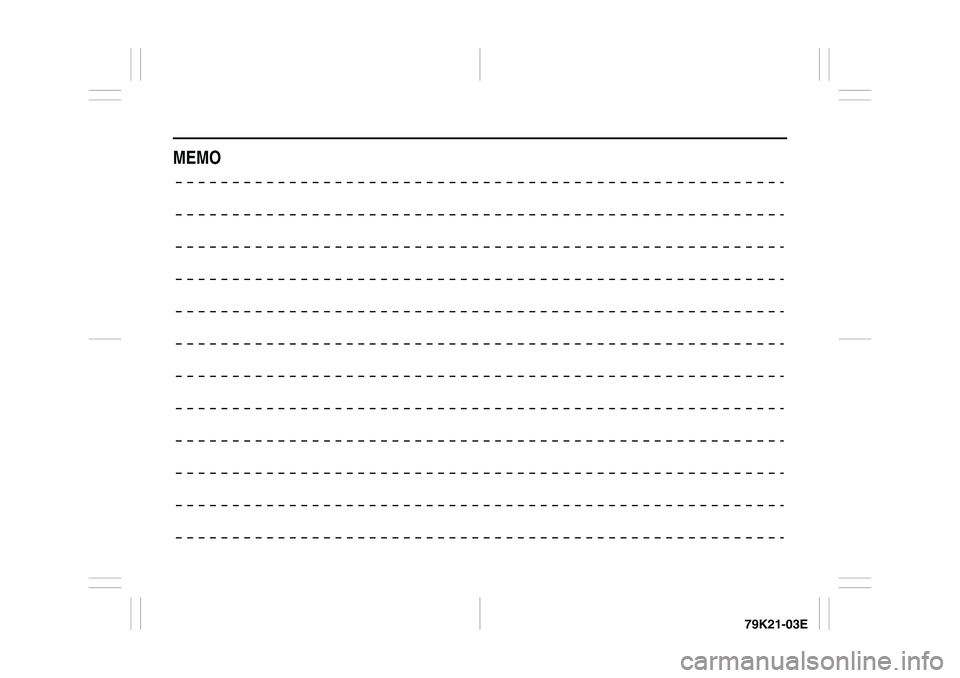 SUZUKI GRAND VITARA 2014  Owners Manual 79K21-03E
MEMO 