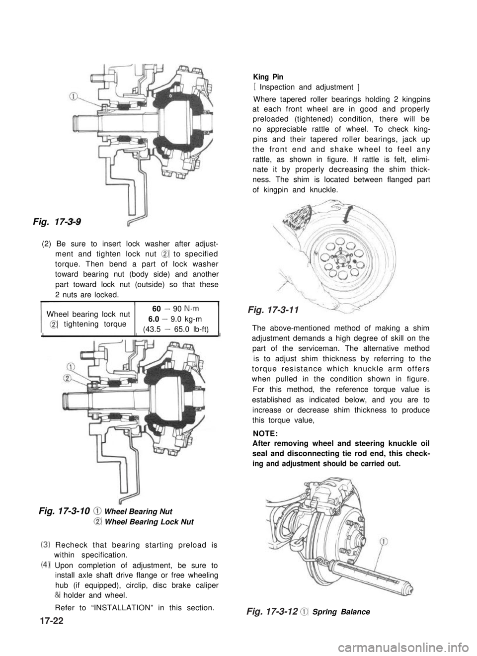 SUZUKI GRAND VITARA 1987 Service Repair Manual Fig. 17-3-9
(2) Be sure to insert lock washer after adjust-
ment and tighten lock nut @ to specified
torque. Then bend a part of lock washer
toward bearing nut (body side) and another
part toward loc SUZUKI GRAND VITARA 1987 Service Repair Manual Fig. 17-3-9
(2) Be sure to insert lock washer after adjust-
ment and tighten lock nut @ to specified
torque. Then bend a part of lock washer
toward bearing nut (body side) and another
part toward loc