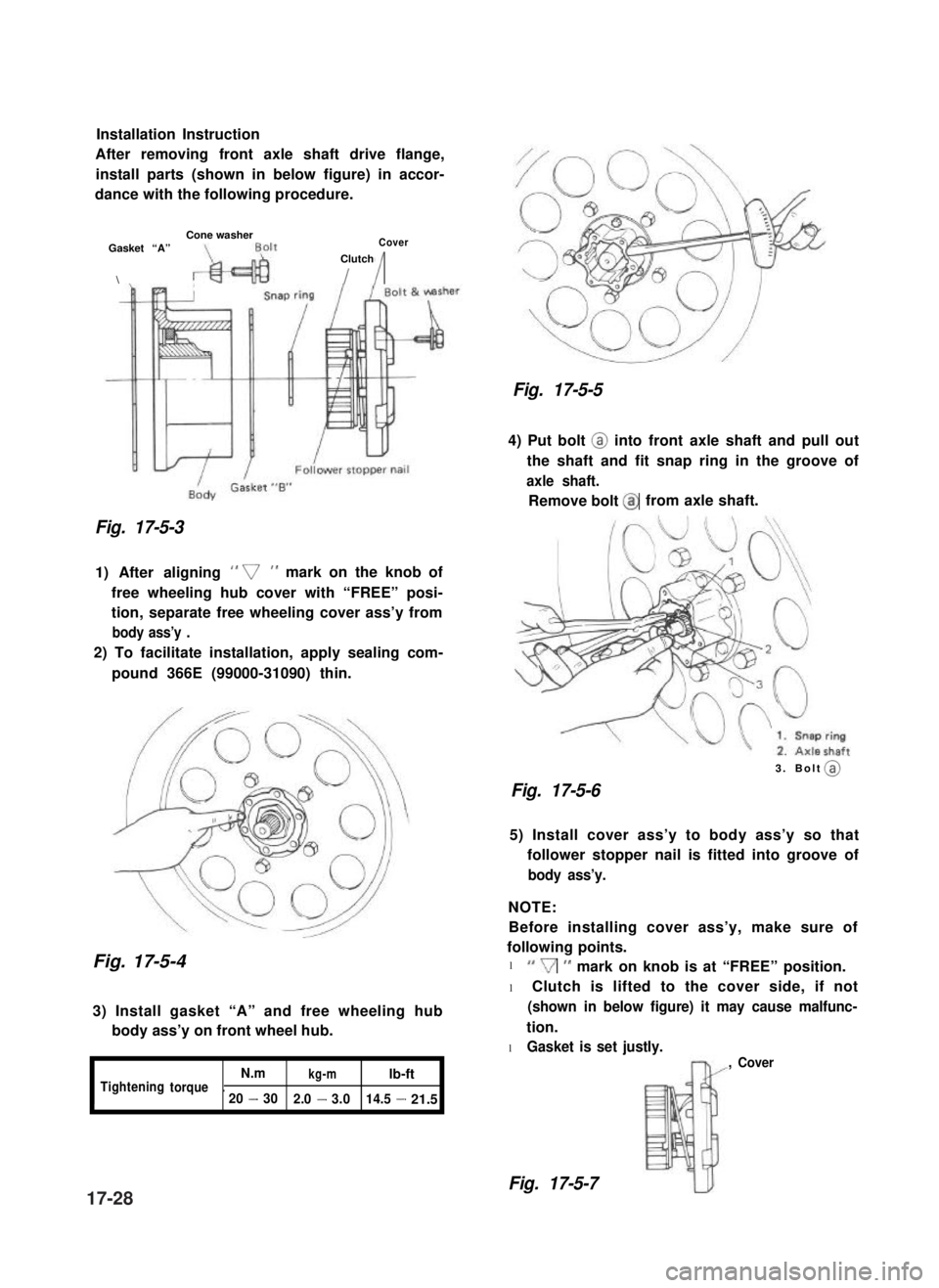 SUZUKI GRAND VITARA 1987 Service Repair Manual Installation Instruction
After removing front axle shaft drive flange,
install parts (shown in below figure) in accor-
dance with the following procedure.
Cone washerGasket “A”Cover
\
Clutch
II
Fi SUZUKI GRAND VITARA 1987 Service Repair Manual Installation Instruction
After removing front axle shaft drive flange,
install parts (shown in below figure) in accor-
dance with the following procedure.
Cone washerGasket “A”Cover
\
Clutch
II
Fi