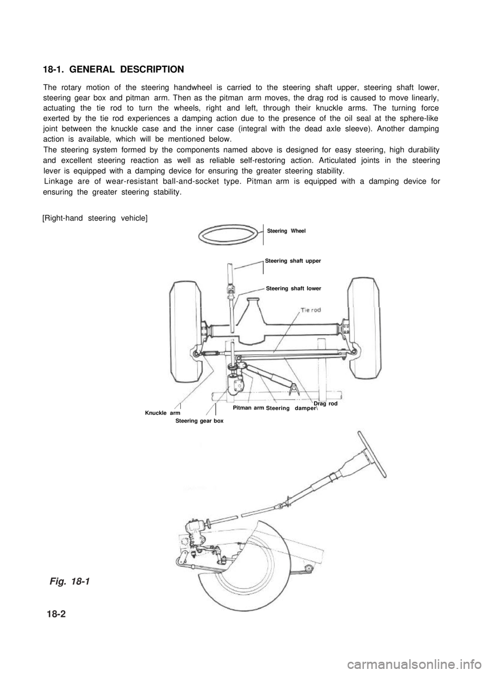 SUZUKI GRAND VITARA 1987 Service Repair Manual 18-1. GENERAL DESCRIPTION
The rotary motion of the steering handwheel is carried to the steering shaft upper, steering shaft lower,
steering gear box and pitman arm. Then as the pitman arm moves, th SUZUKI GRAND VITARA 1987 Service Repair Manual 18-1. GENERAL DESCRIPTION
The rotary motion of the steering handwheel is carried to the steering shaft upper, steering shaft lower,
steering gear box and pitman arm. Then as the pitman arm moves, th