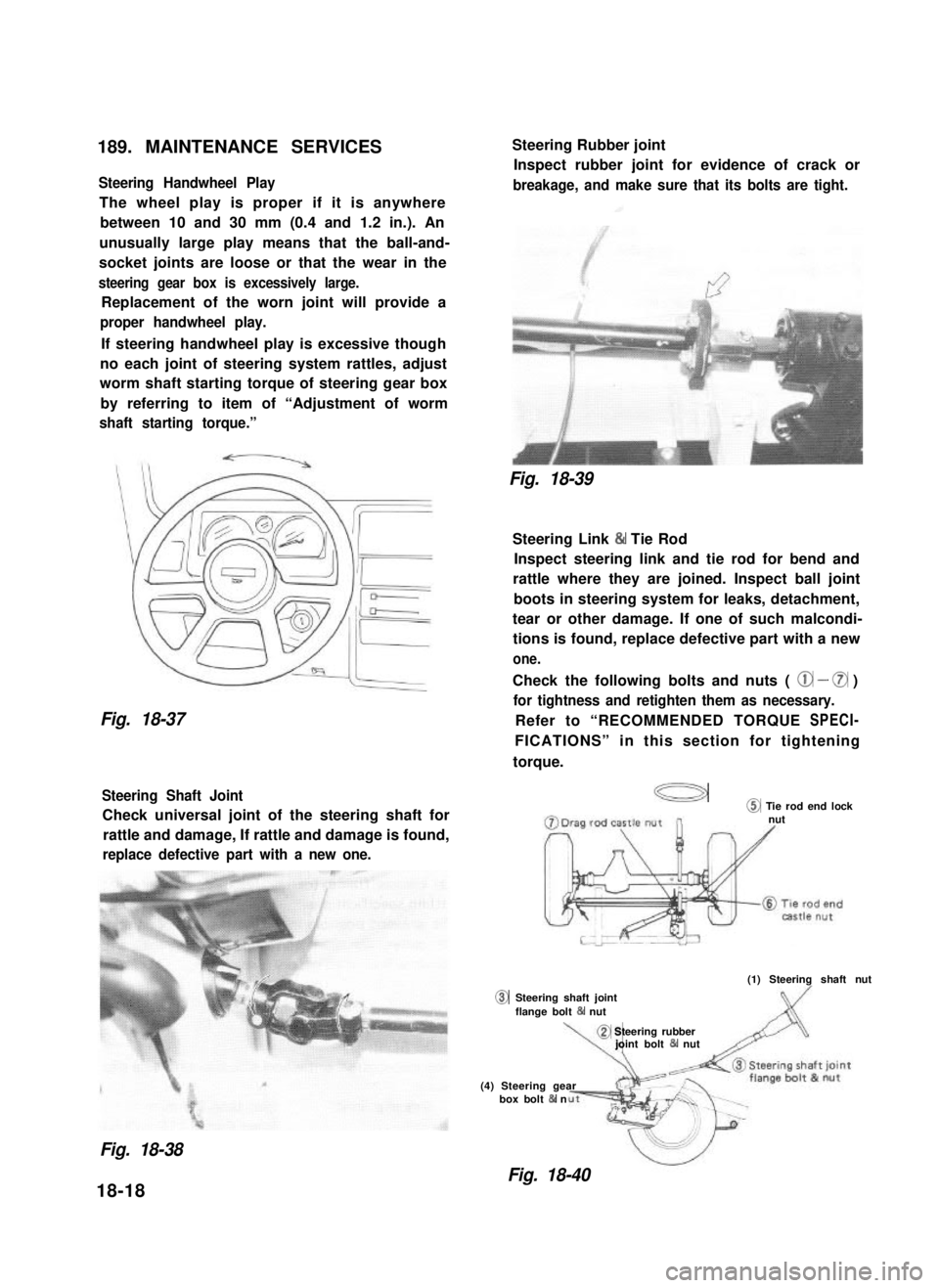 SUZUKI GRAND VITARA 1987 Service Repair Manual 189. MAINTENANCE SERVICES
Steering Handwheel Play
The wheel play is proper if it is anywhere
between 10 and 30 mm (0.4 and 1.2 in.). An
unusually large play means that the ball-and-
socket joints are SUZUKI GRAND VITARA 1987 Service Repair Manual 189. MAINTENANCE SERVICES
Steering Handwheel Play
The wheel play is proper if it is anywhere
between 10 and 30 mm (0.4 and 1.2 in.). An
unusually large play means that the ball-and-
socket joints are