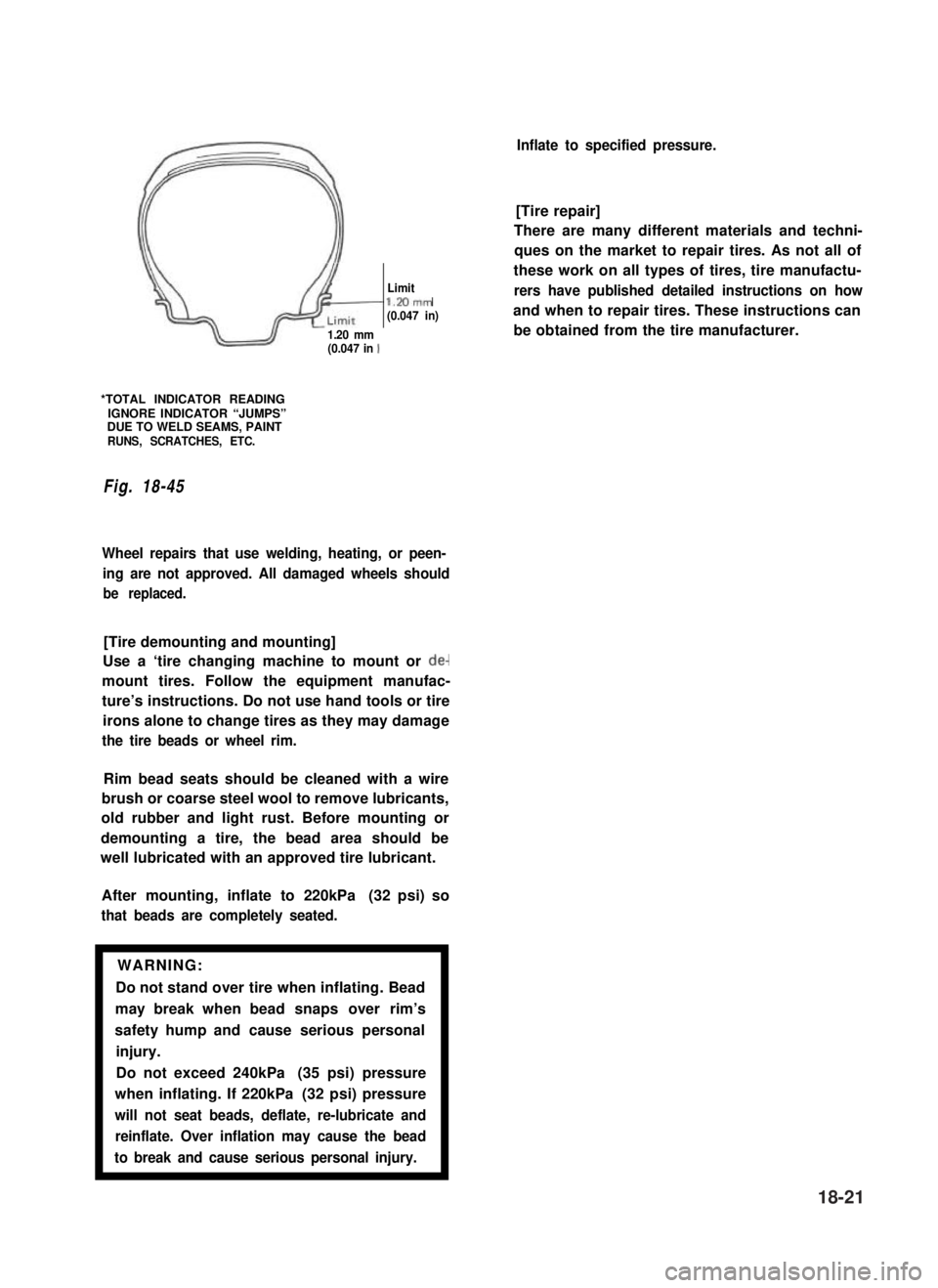 SUZUKI GRAND VITARA 1987 Service Repair Manual /I
d-
Limitl.Mmm(0.047 in)
1.20 mm(0.047 in 1
*TOTAL INDICATOR READINGIGNORE INDICATOR “JUMPS”DUE TO WELD SEAMS, PAINTRUNS, SCRATCHES, ETC.
Fig. 18-45
Wheel repairs that use welding, heating, or p SUZUKI GRAND VITARA 1987 Service Repair Manual /I
d-
Limitl.Mmm(0.047 in)
1.20 mm(0.047 in 1
*TOTAL INDICATOR READINGIGNORE INDICATOR “JUMPS”DUE TO WELD SEAMS, PAINTRUNS, SCRATCHES, ETC.
Fig. 18-45
Wheel repairs that use welding, heating, or p
