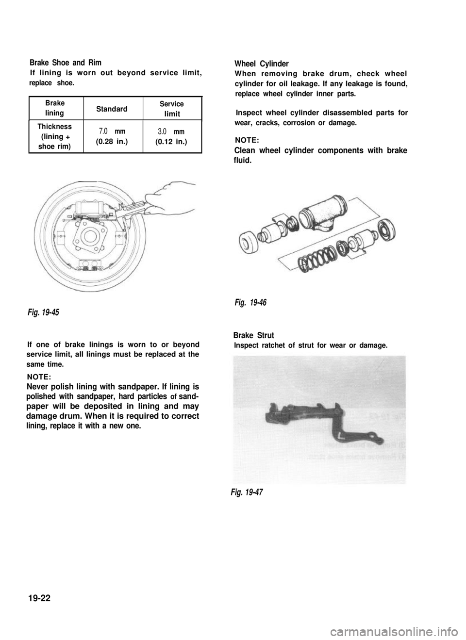 SUZUKI GRAND VITARA 1987 Service Repair Manual Brake Shoe and Rim
If lining is worn out beyond service limit,
replace shoe.
Brake
liningStandardService
limit
Thickness
(lining +
shoe rim)
7.0 mm3.0 mm
(0.28 in.)(0.12 in.)
Wheel Cylinder
When remov SUZUKI GRAND VITARA 1987 Service Repair Manual Brake Shoe and Rim
If lining is worn out beyond service limit,
replace shoe.
Brake
liningStandardService
limit
Thickness
(lining +
shoe rim)
7.0 mm3.0 mm
(0.28 in.)(0.12 in.)
Wheel Cylinder
When remov