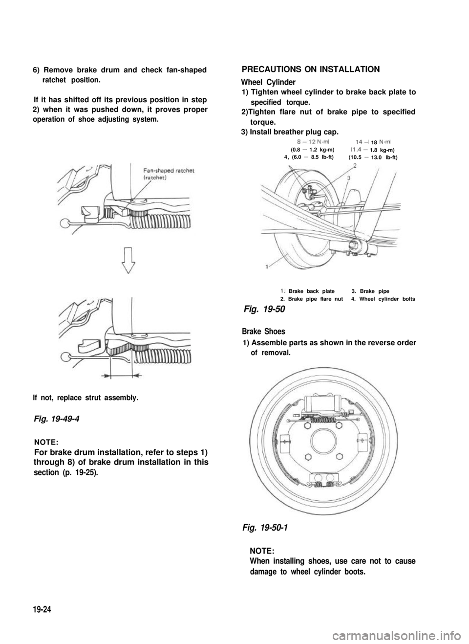 SUZUKI GRAND VITARA 1987 Service Repair Manual 6) Remove brake drum and check fan-shaped
ratchet position.
If it has shifted off its previous position in step
2) when it was pushed down, it proves proper
operation of shoe adjusting system.
PRECAUT SUZUKI GRAND VITARA 1987 Service Repair Manual 6) Remove brake drum and check fan-shaped
ratchet position.
If it has shifted off its previous position in step
2) when it was pushed down, it proves proper
operation of shoe adjusting system.
PRECAUT